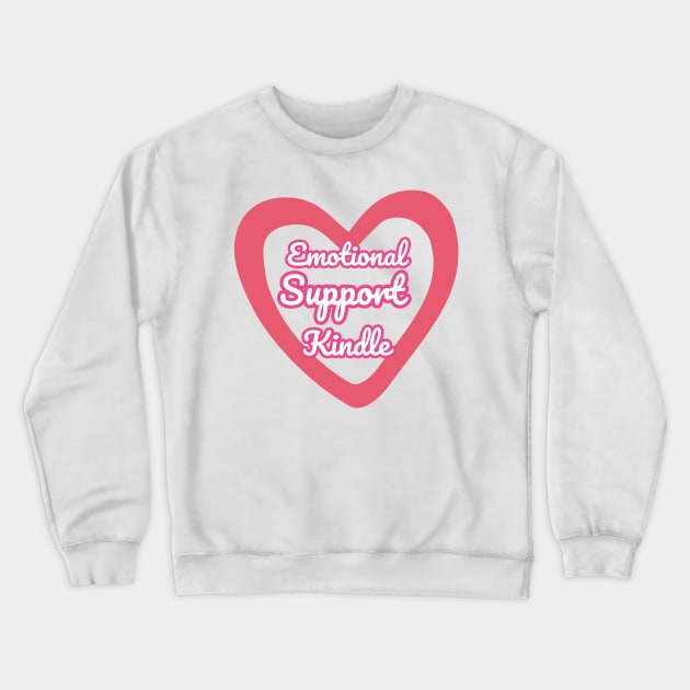 Emotional Support Kindle Pink - Text On Hollow Heart Crewneck Sweatshirt by Double E Design